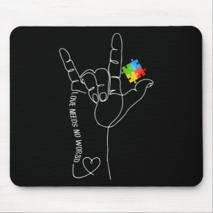 Love Autism Awareness Month Need No Words ASL SPED Mouse Pad