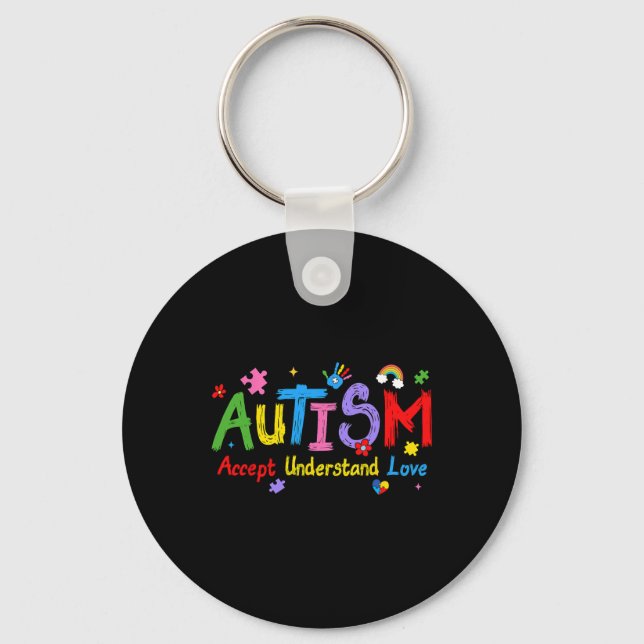 Love Awareness Understanding Autism Accept Autism  Key Ring (Front)