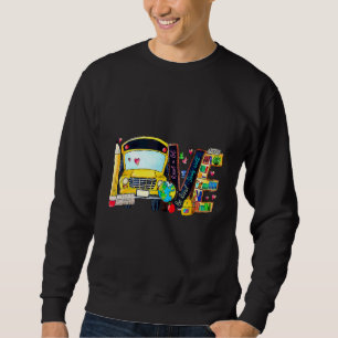 Love Back To School Bus Driver First Day Of School Sweatshirt