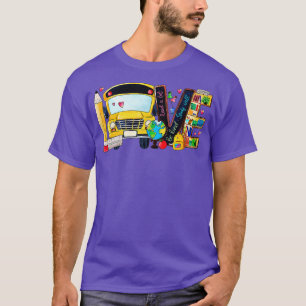 Love Back To School Bus Driver First Day Of School T-Shirt