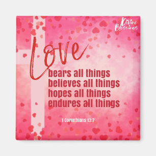 “ LOVE bears all things 1 Corinthians 13:7” Magnet