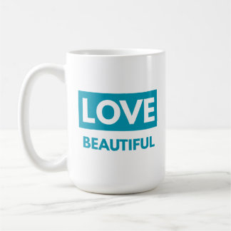 Love Beautiful Coffee Mug