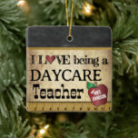 Love being a Daycare Teacher<br><div class="desc">🥇AN ORIGINAL COPYRIGHT ART DESIGN by Donna Siegrist ONLY AVAILABLE ON ZAZZLE! Teacher Christmas Ornament. ✔NOTE: ONLY CHANGE THE TEMPLATE AREAS NEEDED! 😀 If needed, you can remove some of the text and start fresh adding whatever text and font you like. 📌If you need further customization, please click the "Click...</div>