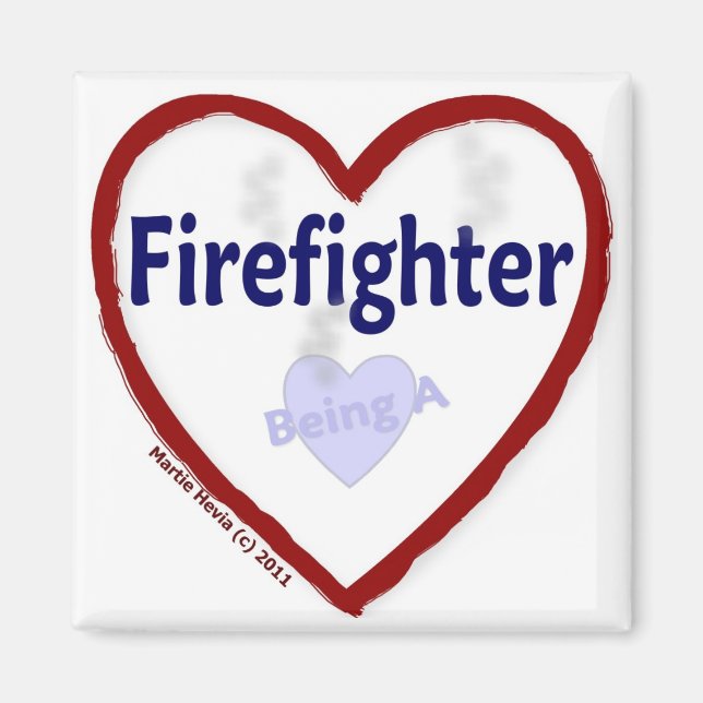 Love: Being a Firefighter - Magnet (Front)