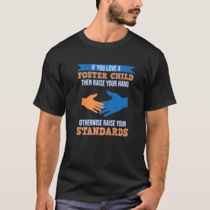 Love Being A Foster Child Foster Care Awareness Gr T-Shirt