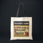 Love Being an English Teacher | DIY Name Tote Bag<br><div class="desc">Tote Bag. 100% Customisable. Ready to Fill in the box(es) or Click on the CUSTOMIZE button to add, move, delete or change any of the text or graphics. Made with high resolution vector and/or digital graphics for a professional print. NOTE: (THIS IS A PRINT. All zazzle product designs are "prints"...</div>