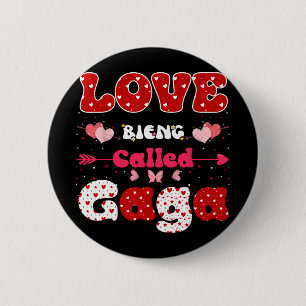 Love Being Called Gaga Funny Mother's Day For Wome 6 Cm Round Badge