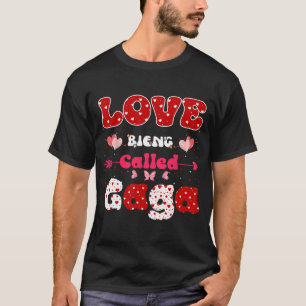 Love Being Called Gaga Funny Mother's Day For Wome T-Shirt