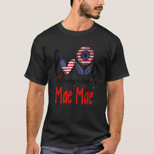 Love Being Called Mae Mae American Flag Patriotic T-Shirt