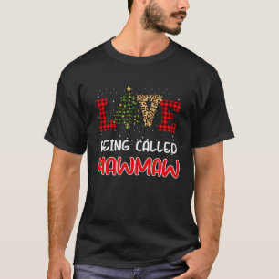 Love Being Called MawMaw Christmas Family T-Shirt