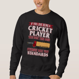 Love Being Cricket Player Sports  Team Coach Graph Sweatshirt