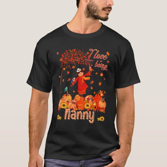 Love Being Nanny Thanksgiving Autumn Scarecrow Pum T-Shirt (Front)