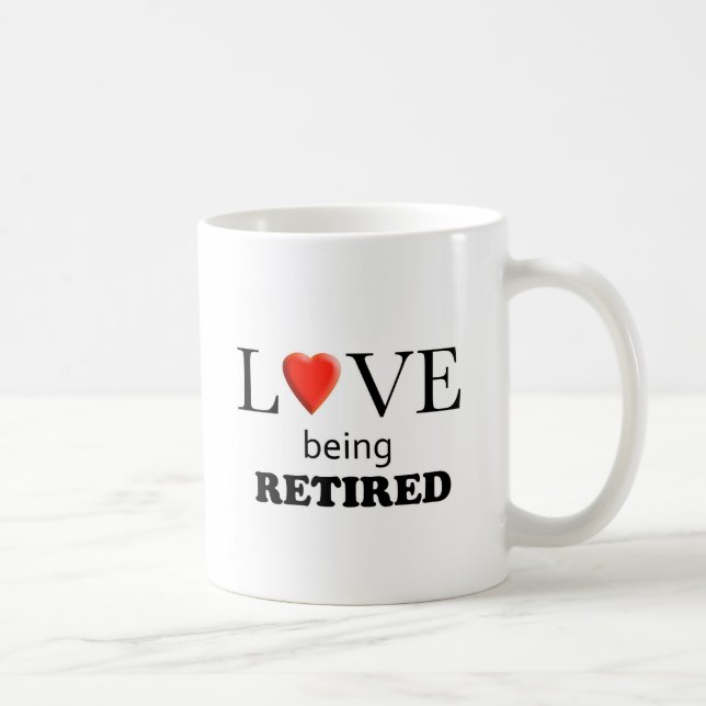 Love Being Retired Coffee Mug (Right)