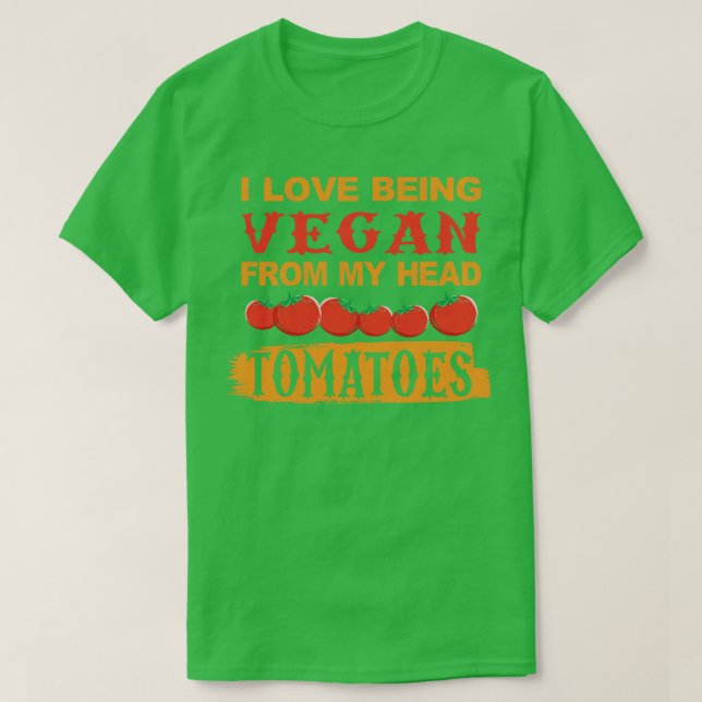Love being VEGAN Tomatoes T-Shirt (Design Front)