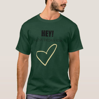 Love being you yellow heart friend T-Shirt