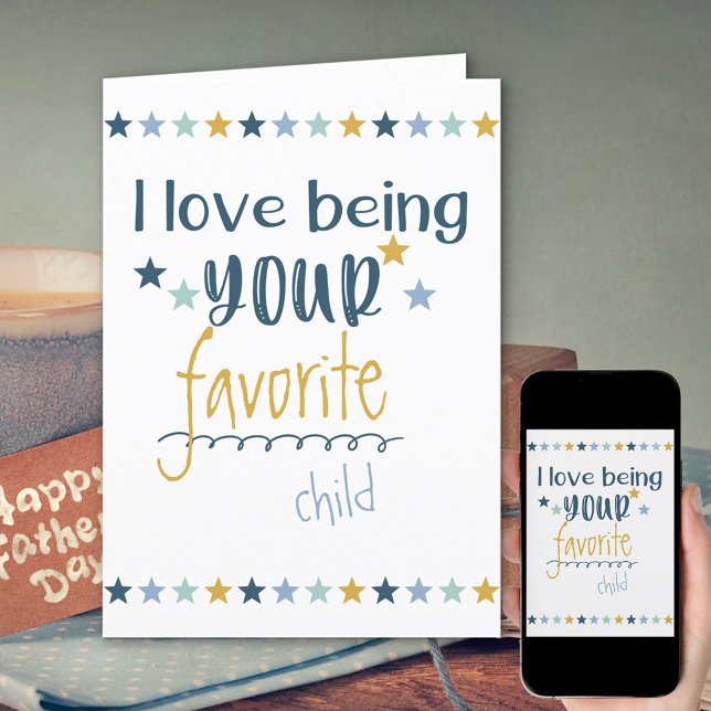 Love being your Favorite - Funny Happy Fathers Day Holiday Card (Creator Uploaded)