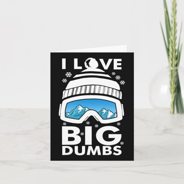 Love Big Dumps Snowboard Ski Goggles Snowboarder S Card (Front)