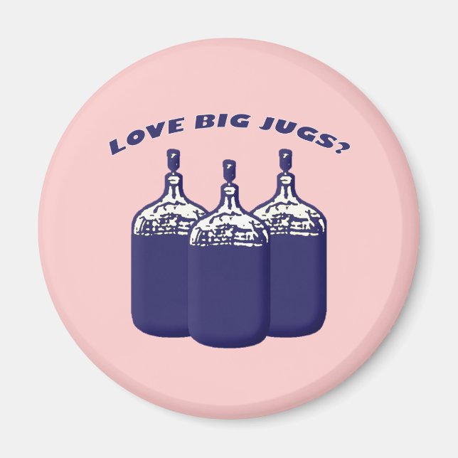 Love Big Jugs? Magnet (Front)