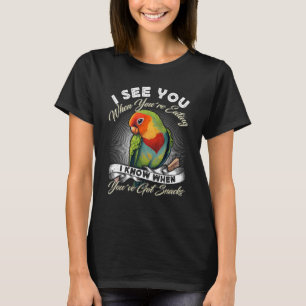 Love Bird I Can See When You re Eating Lovebirds L T-Shirt