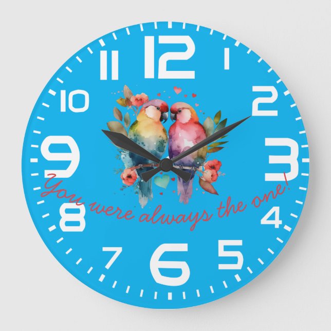 Love Birds. You were always the ONE! Large Clock (Front)