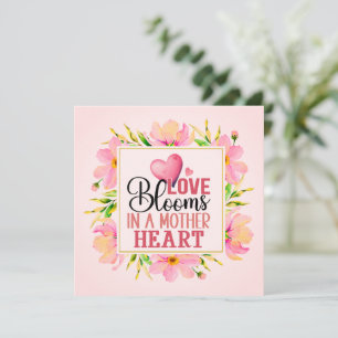Love Blooms in a Mother's Heart Pink Floral Card