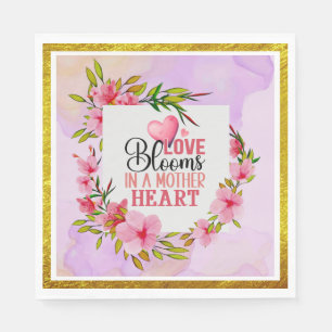 Love Blooms in a Mother's Heart Pink Floral Napkin