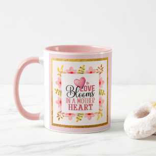 Love Blooms in a Mother's Pink Heart Floral Mug