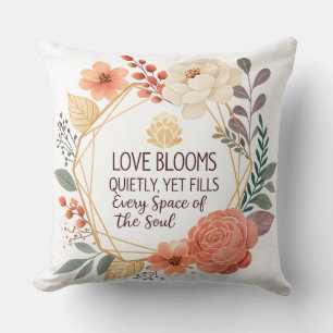 Love Blooms Quietly – Floral Quote Watercolour  Cushion