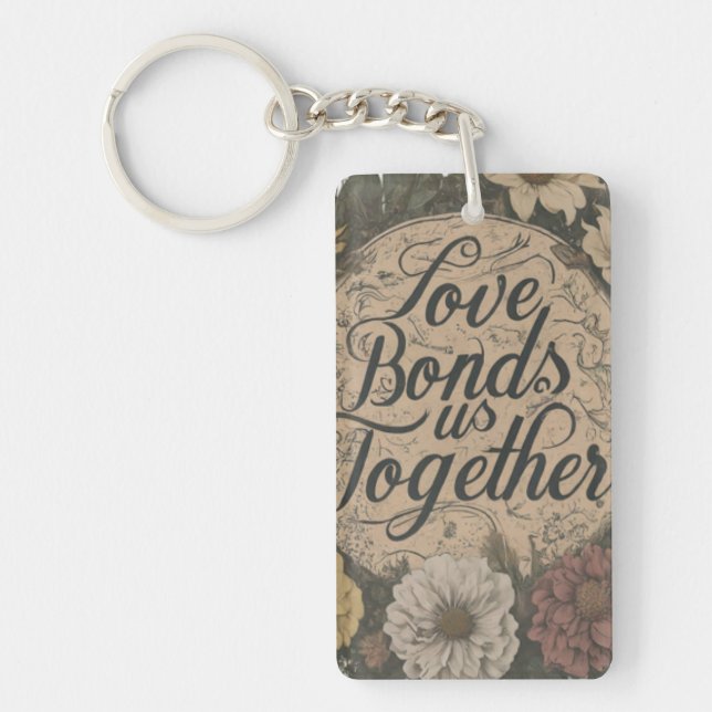 Love Bonds Us Together Key Ring (Front)