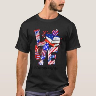 Love Book Fireworks Librarian Life  4th Of July T-Shirt