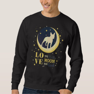 Love Boston Terrier Dog To The Moon Sweatshirt