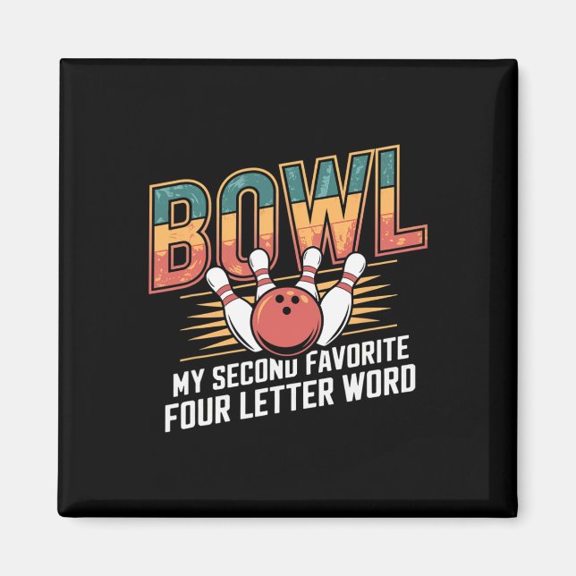 Love Bowling Bowl Is My Second Favourite Word Desi Magnet (Front)