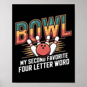 Love Bowling Bowl Is My Second Favourite Word Desi Poster
