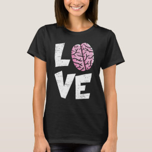Love Brain Neurology Doctor Neuroscience Hospital T-Shirt