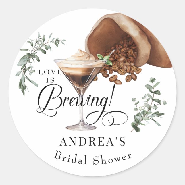 Love Brewing | Espresso | Martini | Shower Favour Classic Round Sticker (Front)
