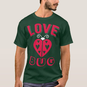 Love Bug 1 T-Shirt