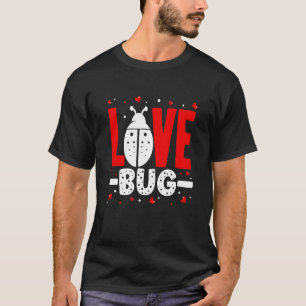 Love Bug Valentine's Day Good Luck Nature Date Cou T-Shirt