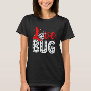 Love Bug Valentine's Day Insect Nature Date Night T-Shirt