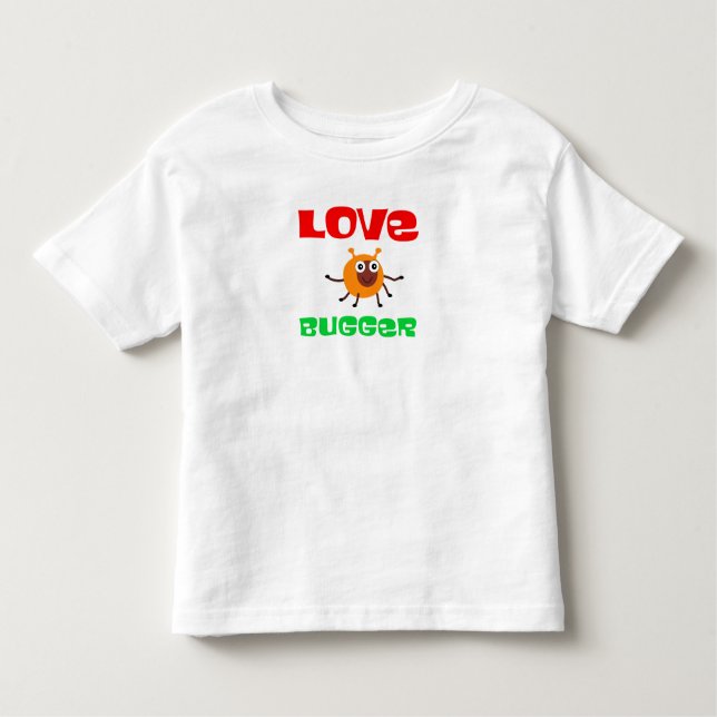 Love Bugger Toddler T-Shirt (Front)
