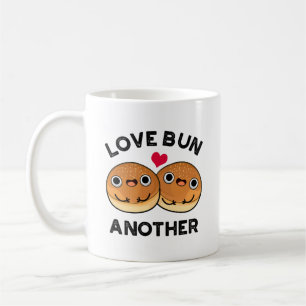 Love Bun Another Funny Food Pun Coffee Mug