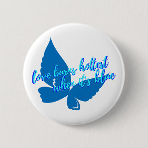 Love burns 6 cm round badge