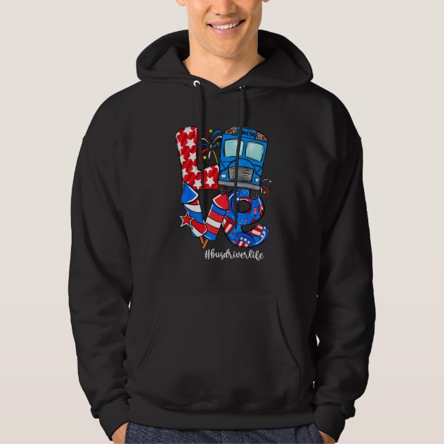 LOVE Bus Driver Life American Flag 4th Of July Hoodie (Front)