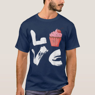 Love Cake For Baker Or Baking Fans  T-Shirt