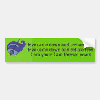 Love Came Down Green Bumper Sticker