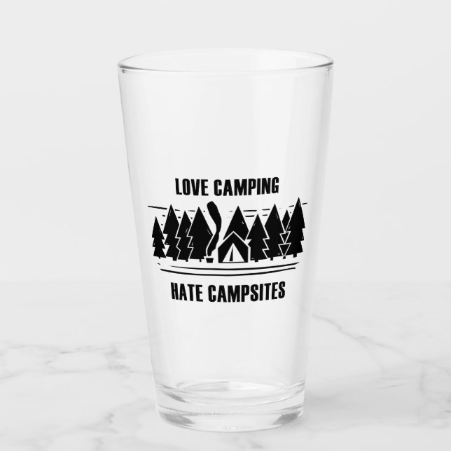 Love Camping, Hate Campsites Glass (Front)