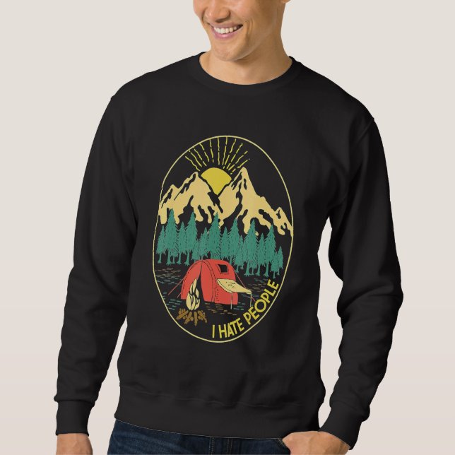 Love Camping I Hate People   Camping Sweatshirt (Front)
