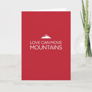 Love Can Move Mountains Greeting Card