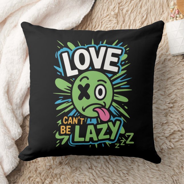 Love Can’t Be Lazy Cushion (Blanket)