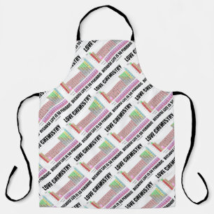 Love Chemistry Because Life Is So Periodic Apron