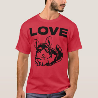 Love Chinchilla Chinchillas T-Shirt
